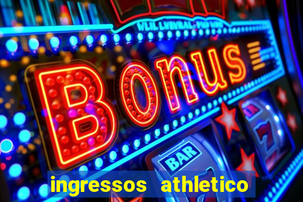 ingressos athletico x flamengo